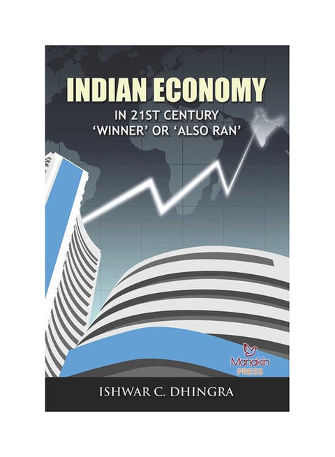 Indian Economy In The 21st Century: ‘Winner’ Or ‘Also Ran’ hardcover english - 2018