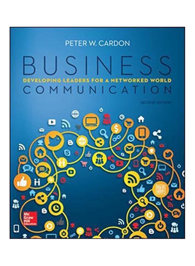 Business Communication: Developing Leaders For A Networked World Paperback English by Peter Cardon - 16 Mar 2016 