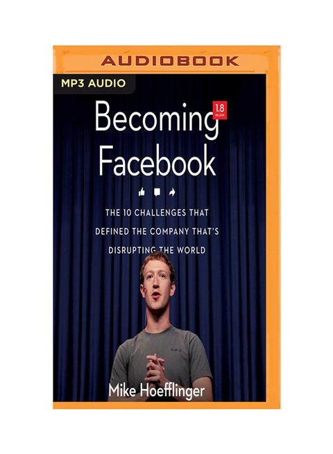 Becoming Facebook: The 10 Challenges That Defined The Company That's Disrupting The World Hardcover English by Mike Hoefflinger - 4/12/2017