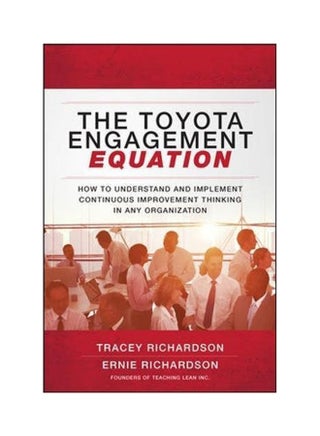 The Toyota Engagement Equation: How To Understand And Implement Continuous Improvement Thinking In Any Organization Paperback English by Ernie Richardson - 7/31/2017 - v1530110128/N15419499A_1