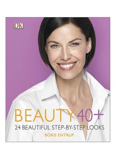 Beauty 40+ : 24 Beautiful Step-By-Step Looks Hardcover English by Boris Entrup - 6/1/2017