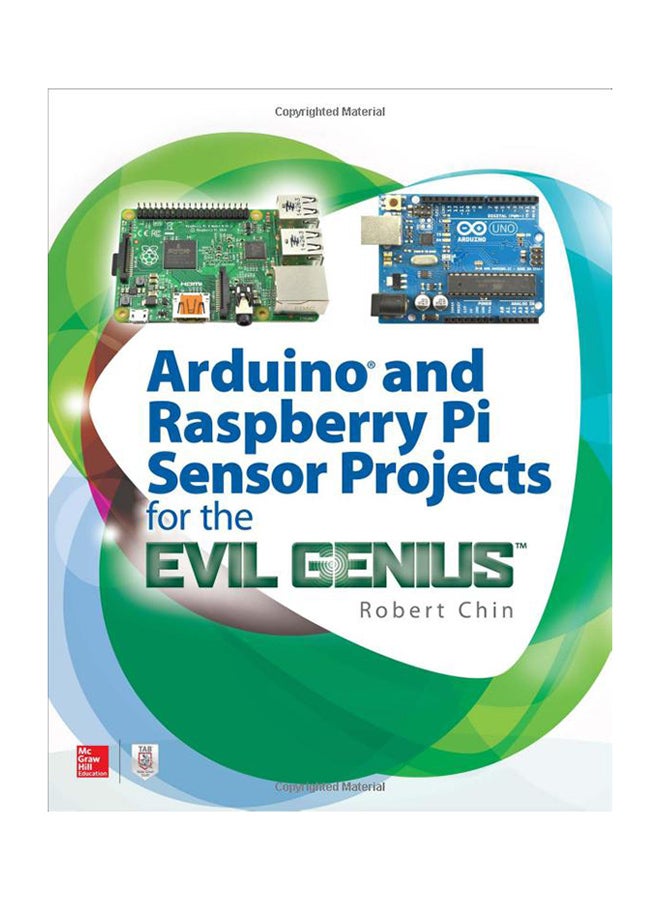 Arduino And Raspberry Pi Sensor Projects For The Evil Genius Paperback English by Robert Chin - 23-Nov-17
