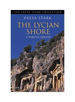 The Lycian Shore : A Turkish Odyssey Paperback English by Freya Stark - 22-Nov-11