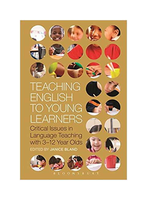 Teaching English To Young Learners: Critical Issues In Language Teaching With 3-12 Year Olds Paperback English by Janice Bland - November 5, 2015