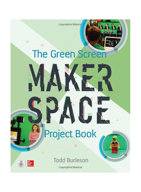 The Green Screen Maker Space Paperback English by Todd Burleson - November 21, 2017