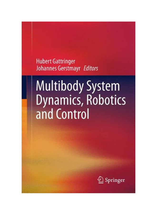 Multibody System Dynamics, Robotics And Control Hardcover English - 2/1/2013