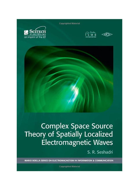 Complex Space Source Theory of Spatially Localized Electromagnetic Waves Hardcover English by S.R. Seshadri - 1-Dec-13
