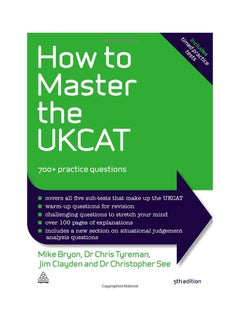 How To Master The UKCAT: 700+ Practice Questions Paperback English by Chris John Tyreman - 4/28/2015 