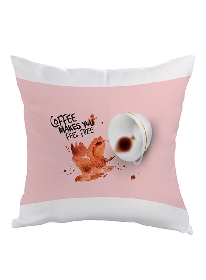 Coffee Makes You Feel Free Printed Pillow Pink/White/Orange 40x40cm