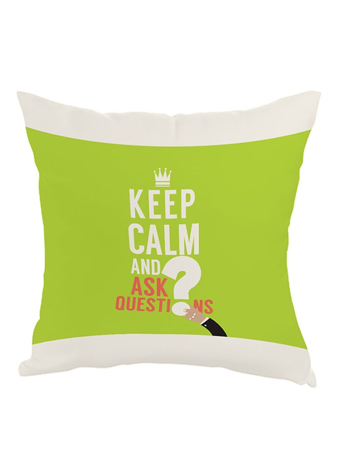Decalac Keep Calm And Ask Question Printed Pillow Green/White/Orange 40 x 40cm