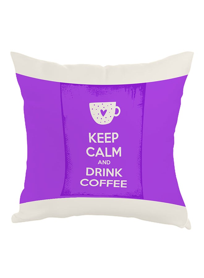 Decalac Keep Calm And Drink Coffee Printed Pillow Purple/White 40 x 40cm