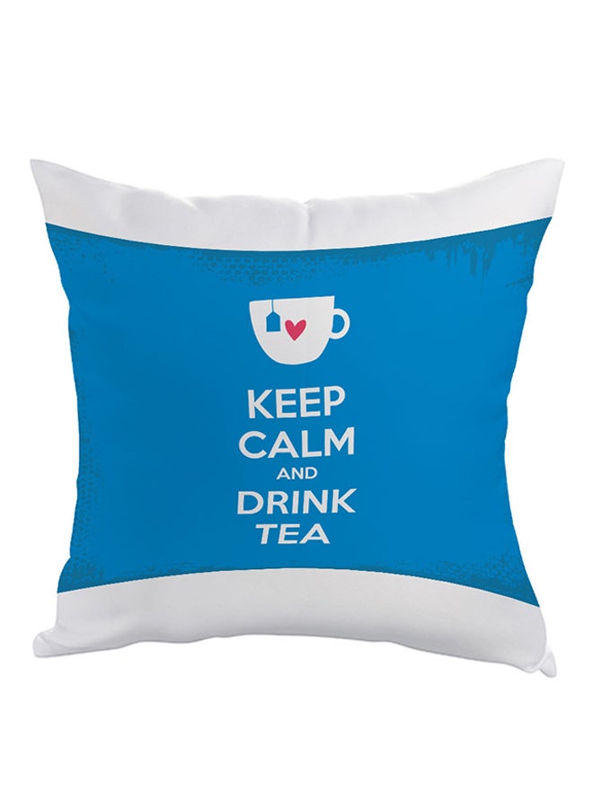 Keep Calm And Drink Tea Printed Pillow Blue/White 40 x 40cm