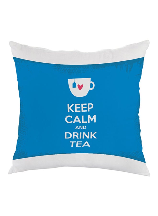 Keep Calm And Drink Tea Printed Pillow Blue/White 40 x 40cm