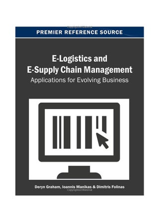 E-Logistics And E-Supply Chain Management : Applications For Evolving Business Paperback English by Deryn Graham - 30-Apr-13 - v1531127432/N15512040A_1