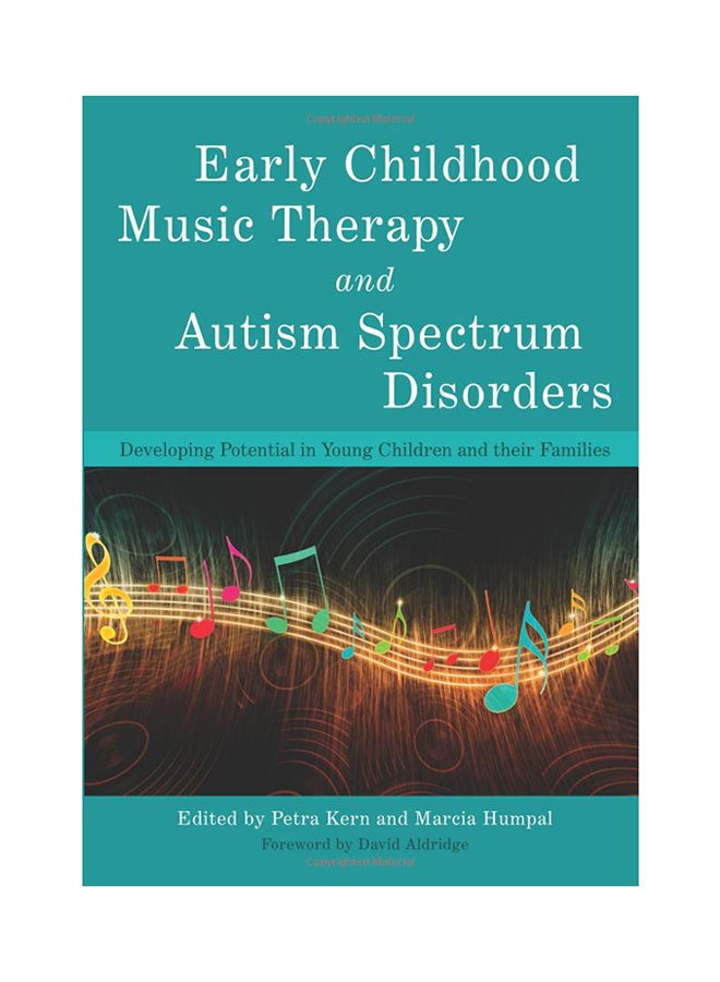 Early Childhood Music Therapy And Autism Spectrum Disorders : Developing Potential In Young Children And Their Families Paperback English - 15-Oct-12 