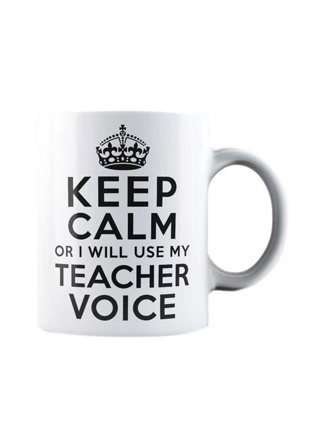 giftex Keep Calm Or I Will Use My Teacher Voice Printed Mug White/Black