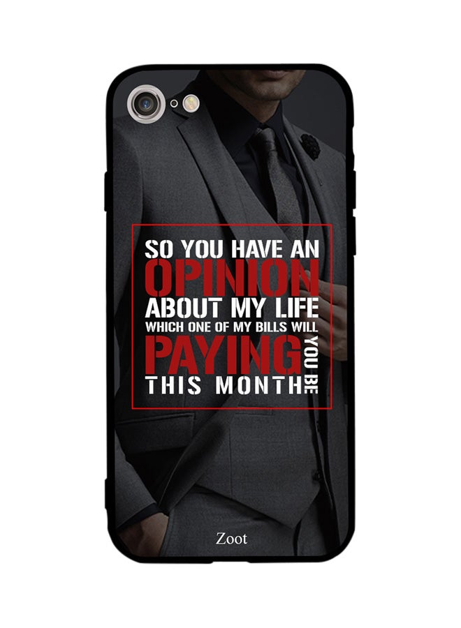 Zoot Thermoplastic Polyurethane Skin Case Cover -for Apple iPhone 7 Opinion About My Life Opinion About My Life