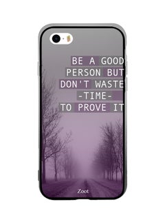Thermoplastic Polyurethane Protective Case Cover For Apple iPhone SE Be A Good Person But Don't Waste Time To Prove It