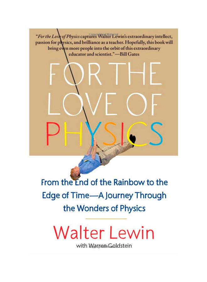 null - For The Love Of Physics: From The End Of The Rainbow To The Edge Of Time - A Journey Through The Wonders Of Physics Paperback English by Walter H. G. Lewin - 2-Jul-12 - Image 1