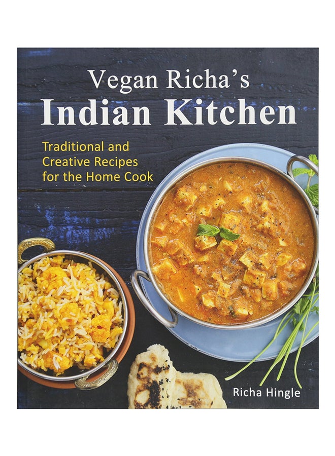 Vegan Richa's Indian Kitchen: Traditional And Creative Recipes For The Home Cook Paperback English by Richa Hingle - 13-Aug-15 