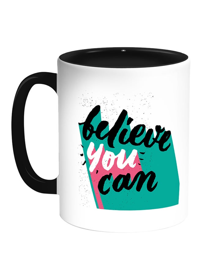 Decalac Believe You Can Printed Coffee Mug White/Black