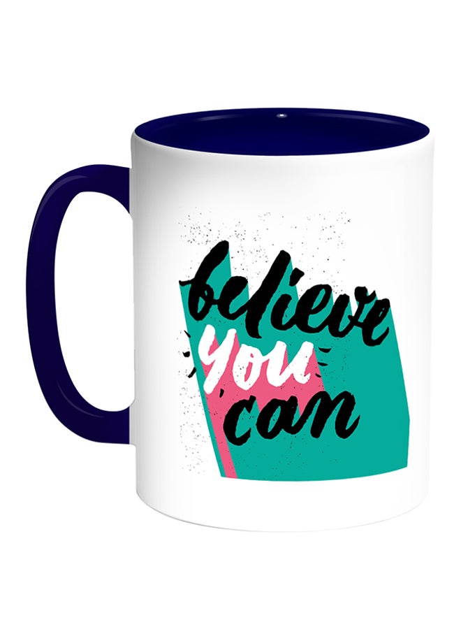 Decalac Believe You Can Printed Coffee Mug White/Blue