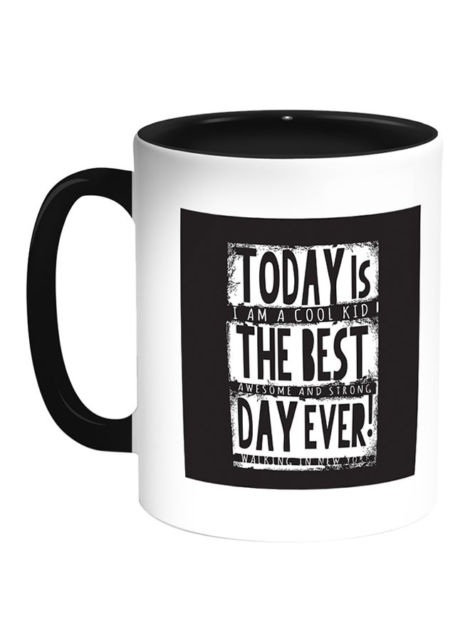 ديكالاك مج قهوة مطبوعة عليه عبارة "Today Is Best Day Ever!" أبيض/ أسود