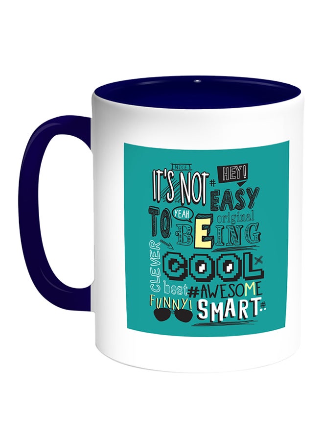 Decalac It's Not Easy Printed Coffee Mug White/Blue