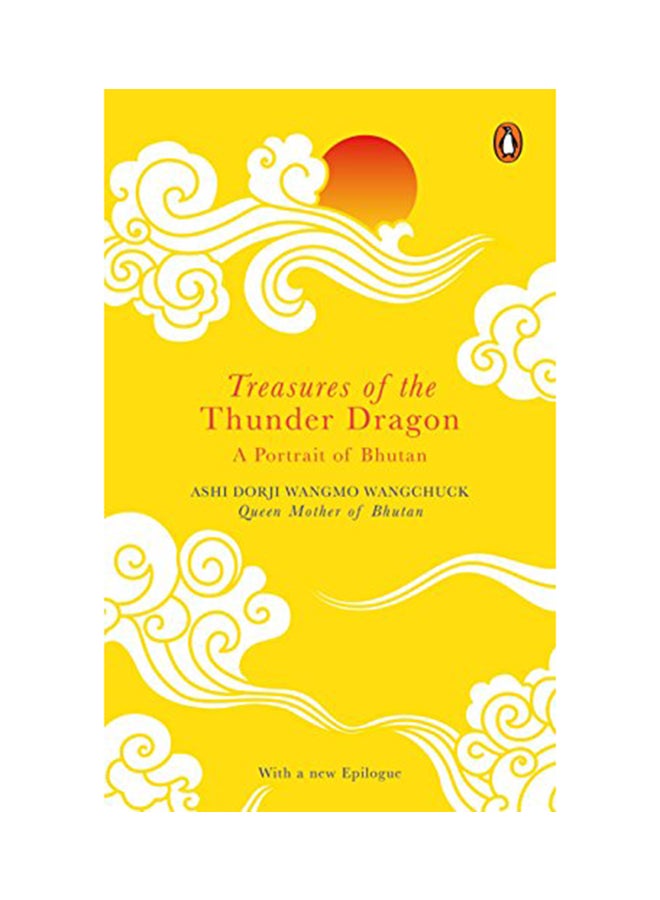 Treasures Of The Thunder Dragon: A Portrait Of Bhutan Paperback English by Dorji Wangmo Wangchuck - 5/21/2018 