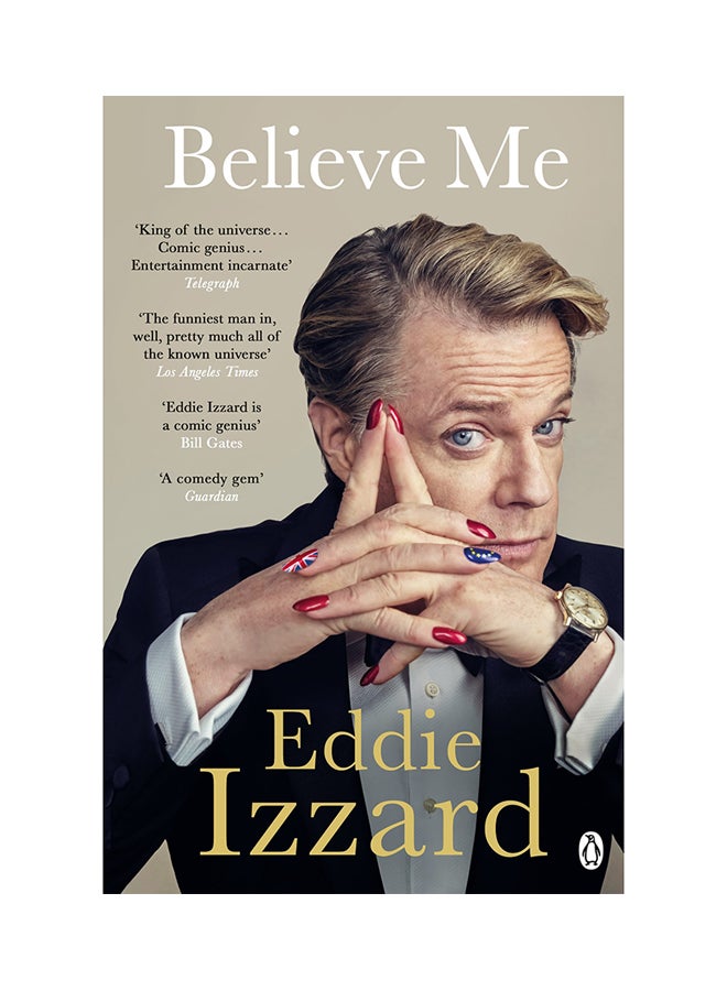 Believe Me: A Memoir Of Love, Death And Jazz Chickens Paperback English by Eddie Izzard - 31-May-18