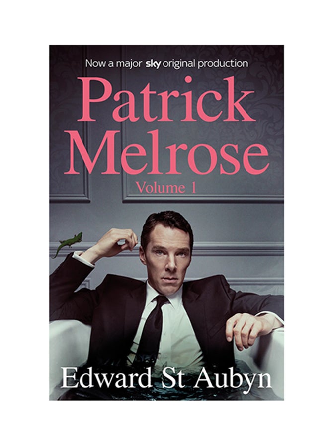 Patrick Melrose Volume 1 Paperback English by Edward St Aubyn - 28-May-18