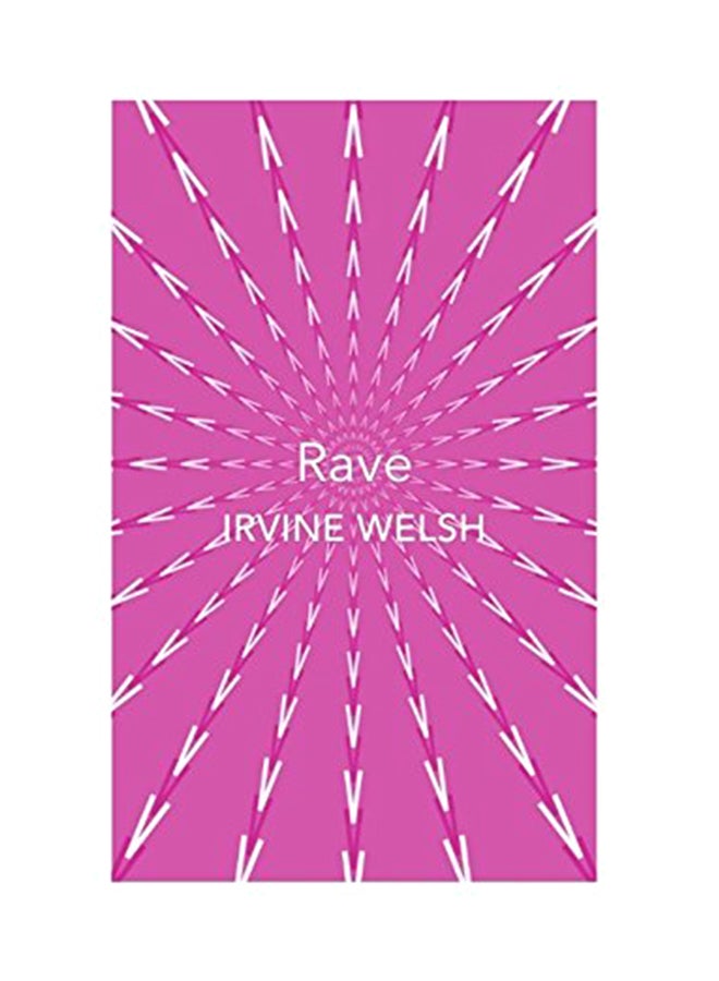 Rave Paperback English by Irvine Welsh - 5-Apr-18