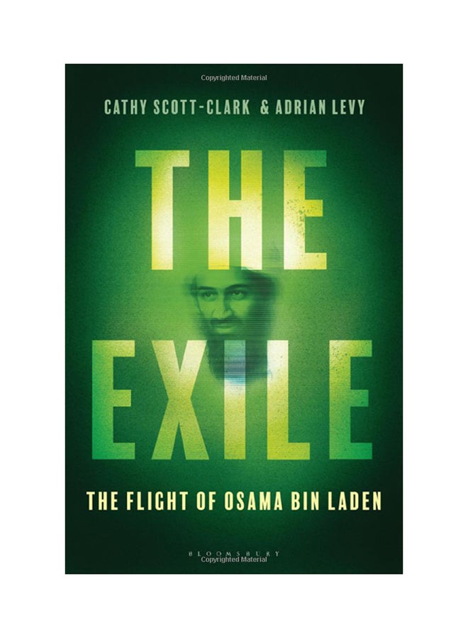 The Exile: The Stunning Inside Story Of Osama Bin Laden And Al Qaeda In Flight Paperback English by Catherine Scott-Clark - 8-May-18 