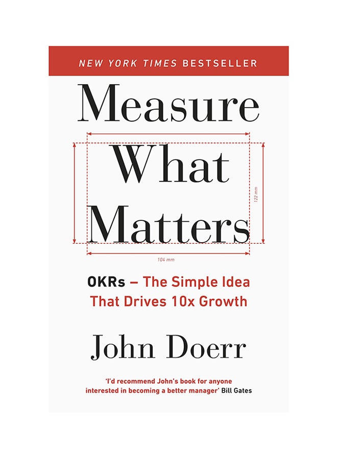 Measure What Matters: OKRs: The Simple Idea That Drives 10x Growth Paperback English by John Doerr - 4/26/2018 