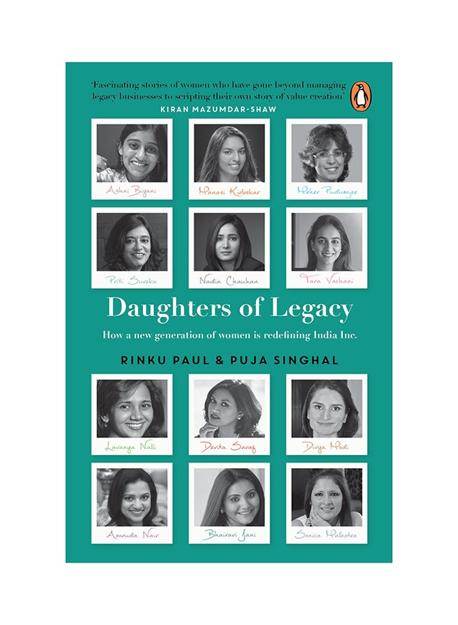 Daughters Of Legacy: How A New Generation Of Women Is Redefining India Inc. Paperback English by Rinku Paul - 23-Jul-18 