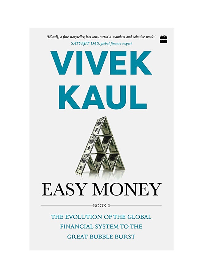Easy Money: The Evolution Of The Global Financial System To The Great Bubble Burst Paperback English by Vivek Kaul - 5-May-18 