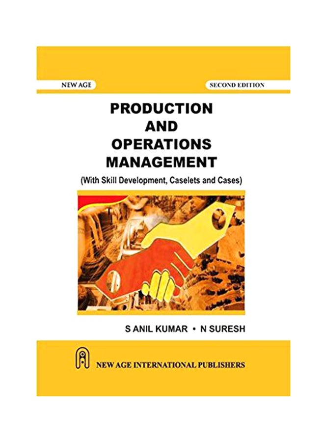 Production And Operations Management: With Skill Development, Caselets And Cases Paperback English by S. Anil Kumar - 30-Jan-09 
