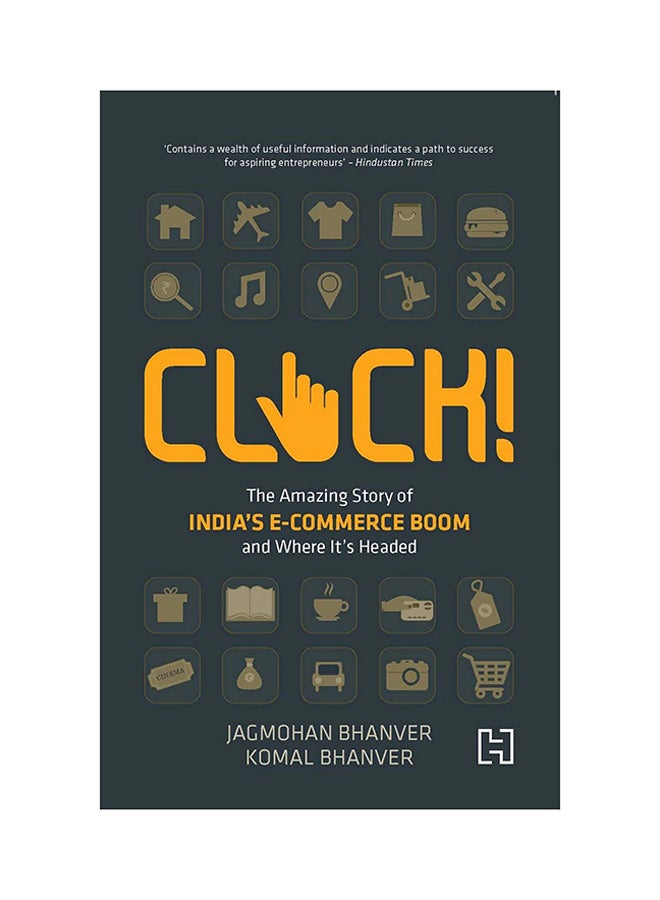 Click: The Amazing Story Of India’s E-Commerce Boom And Where It's Headed Paperback English by Jagmohan Bhanver - 4/30/2018 