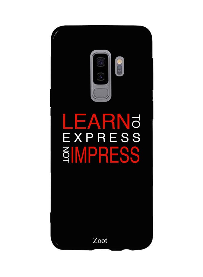 Zoot Thermoplastic Polyurethane Protective Case Cover For Samsung Galaxy S9 Plus Learn To Express Not Impress