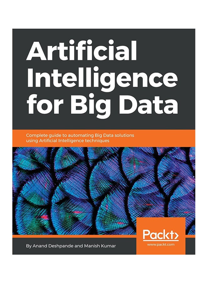 Artificial Intelligence For Big Data Paperback English by Anand Deshpande - 5/22/2018 