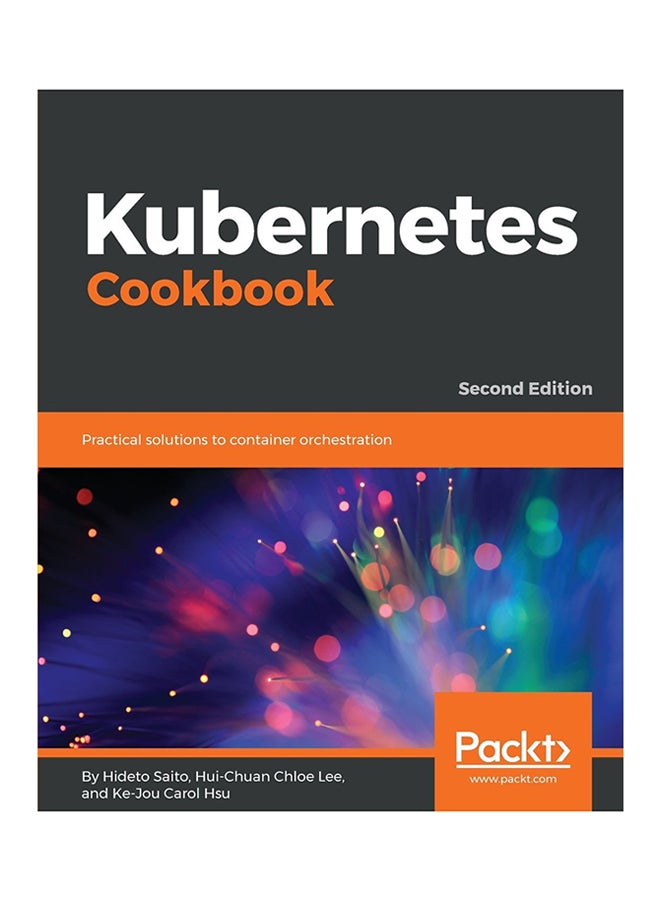 null - Kubernetes Cookbook: Practical Solutions To container orchestration Paperback English by Hideto Saito - 31-May-18 - Image 1