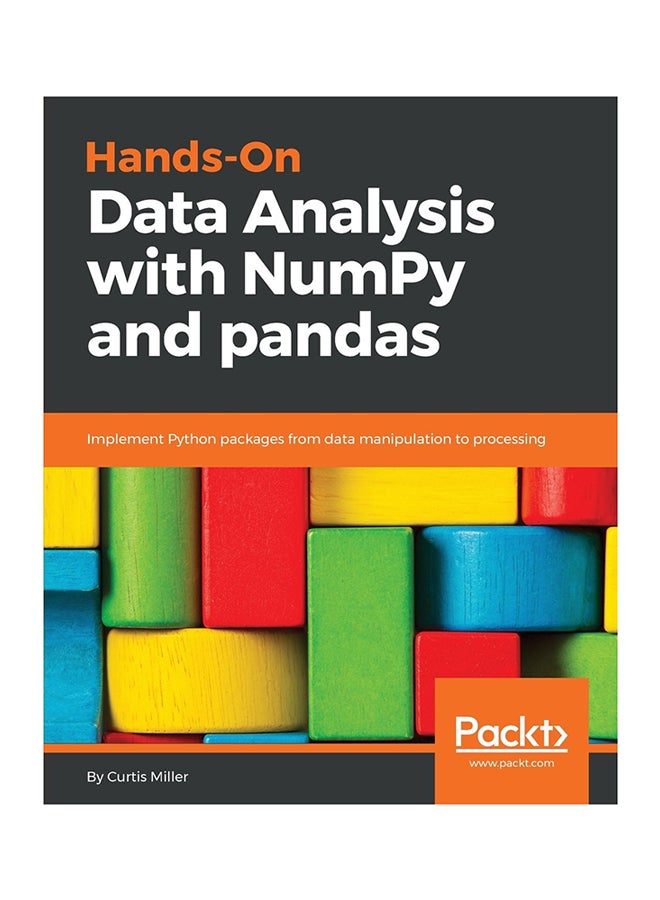 Hands-On Data Analysis With NumPy And Pandas Paperback English by Curtis Miller - 29-Jun-18 