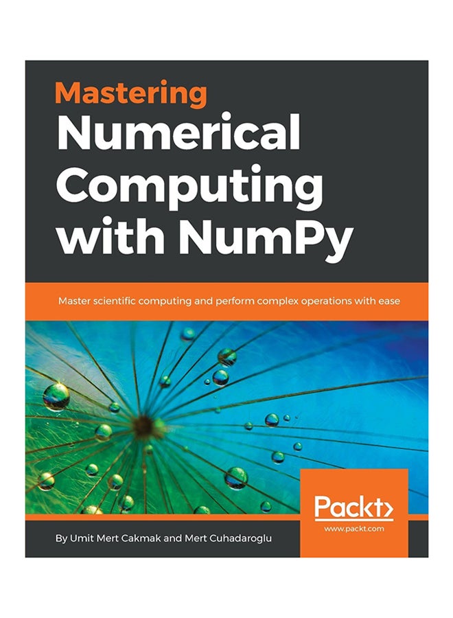 null - Mastering Numerical Computing With Numpy Paperback English by Umit Mert Cakmak - 28-Jun-18 - Image 1