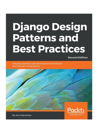 أنماط تصميم إطار عمل تطبيقات الويب وأفضل الأساليب: تقنيات وحلول تطوير المواقع الإلكترونية القياسية باستخدام لغة البرمجة بايثون غلاف ورقي الإنجليزية - 31-May-18 - v1534491963/N16395732A_1