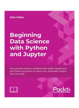 Beginning Data Science With Python And Jupyter Paperback English by Alex Galea - 5-Jun-18