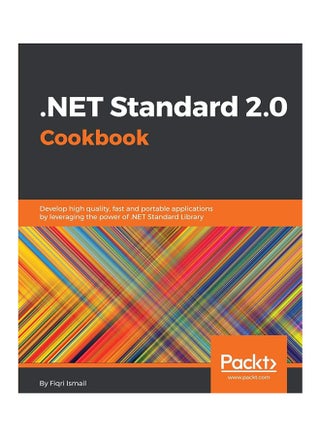 .NET Standard 2.0 Cookbook Paperback English by Fiqri Ismail - 29-Jun-18 - v1534491974/N16395769A_1