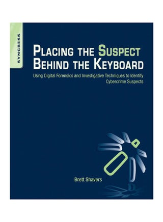 Placing The Suspect Behind The Keyboard Paperback English by Brett Shavers - 2-Apr-13 - v1534507213/N16394782A_1