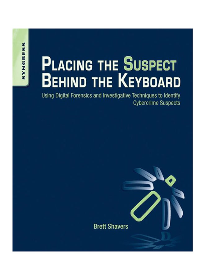 Placing The Suspect Behind The Keyboard Paperback English by Brett Shavers - 2-Apr-13