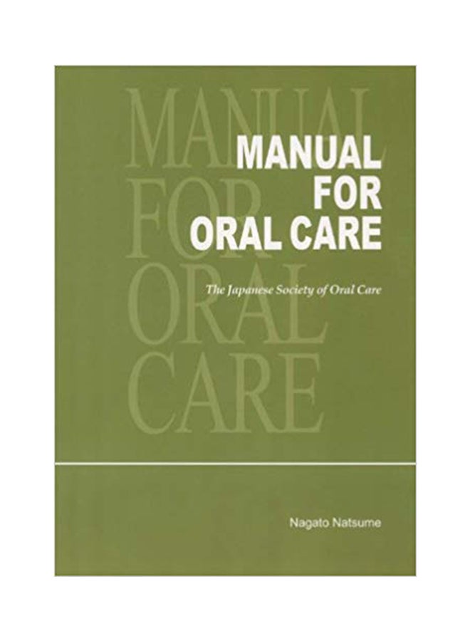 Manual For Oral Care: The Japanese Society Of Oral Care Paperback English by Nagato Natsume - 1-Dec-11