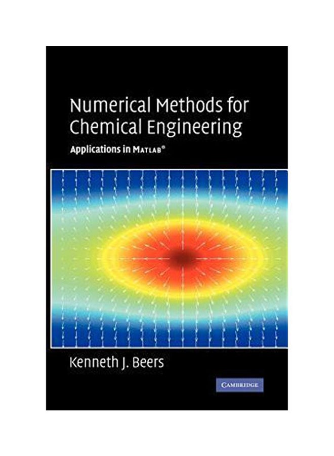 Numerical Methods For Chemical Engineering: Applications In MATLAB Hardcover English by Kenneth J. Beers - 1-Nov-06 